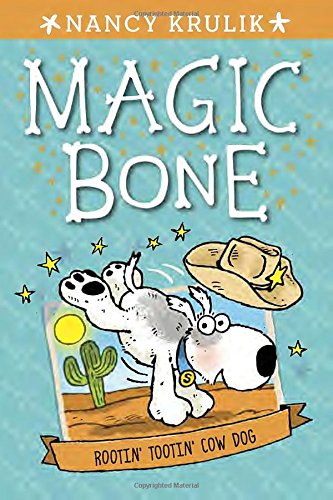 Rootin' Tootin' Cow Dog #8 (Magic Bone), by Nancy Krulik