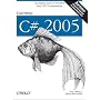 Learning C# 2005: Get Started with C# 2.0 and .NET Programming (2nd Edition)