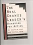 The Real Change Leader's Handbook for Action