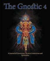 The Gnostic 4: Including Alan Moore on the Occult The Gnostic 4: Including Alan Moore on the Occult