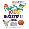 The "Everything" Kids' Basketball Book: The All-Time Greats, Legendary Teams, Today's Superstars - and Tips on Playing Like a Pro