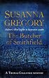 The Butcher of Smithfield: Chaloner's Third Exploit in Restoration London (Thomas Chaloner Mysteries)