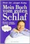 Mein Buch vom guten Schlaf: Endlich wieder richtig schlafen