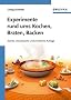 Experimente rund ums Kochen, Braten, Backen