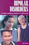 Bipolar Disorders: A Guide to Helping Children & Adolescents