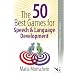 The 50 Best Games for Speech & Language Development (50 Best Group Games)
