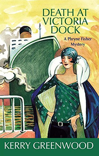 Death at Victoria Dock LP (Phryne Fisher Mysteries) by Kerry Greenwood (Large Print, 15 Jan 2008) Paperback
