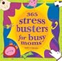365 Stress Busters for Busy Moms (2003)