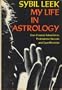 My Life in Astrology: Star-Crossed Adventures, Professional Secrets and Case Histories