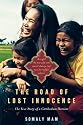 The Road of Lost Innocence: As a girl she was sold into sexual slavery, but now she rescues others. The true story of a Cambodian heroine.