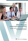 Produkt-Bild: Mit CSR zum Unternehmenserfolg: Gesellschaftliche Verantwortung als Wertsch&ouml;pfungsfaktor