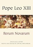 Rerum novarum : encyclical on the rights and duties of capital and labour