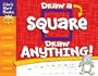 Draw a Square, Draw Anything!