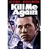 Kill Me Again