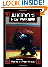 Aikido and the New Warrior