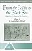 Books : From the Baltic to the Black Sea: Studies in Medieval Archaeology (One World Archaeology)