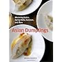 Asian Dumplings: Mastering Gyoza, Spring Rolls, Sa&hellip de Andrea Nguyen