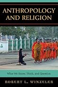Anthropology and Religion: What We Know, Think, and Question