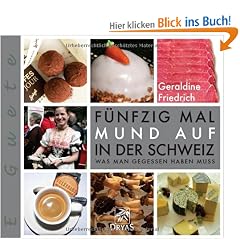 F�nfzig Mal Mund auf in der Schweiz: Was man gegessen haben muss