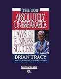 The 100 Absolutely Unbreakable Laws of Business Success