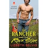 The Rancher and the Rock Star ~ Lizbeth Selvig