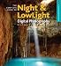 The Complete Guide to Night & Lowlight Digital Photography [COMP GT NIGHT & LOWLIGHT D]
