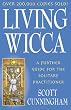 Living Wicca: A Further Guide for the Solitary Practitioner