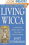 Living Wicca: A Further Guide for the...