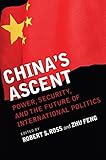 China's ascent : power, security, and the future of international politics