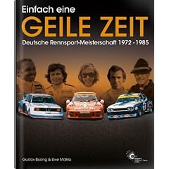 Einfach eine geile Zeit: Deutsche Rennsport-Meisterschaft 1972-1985