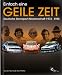 Einfach eine geile Zeit: Deutsche Rennsport-Meisterschaft 1972-1985