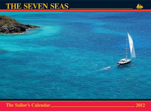 The Seven Seas Calendar 2012: The Sailor's Calendar