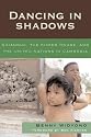 Dancing in Shadows: Sihanouk, the Khmer Rouge, and the United Nations in Cambodia (Asian Voices a Subseries of Asian / Pacific Perspectives)