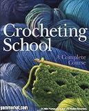 Crocheting School: A Complete Course
