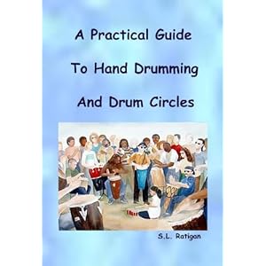 A Practical Guide To Hand Drumming And Drum Circles
