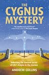 Cygnus Mystery: Unlocking the Ancient Secret of Life's Origins in the Cosmos