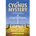 The Cygnus Mystery: Unlocking the Ancient Secret of Life's Origins in the Cosmos