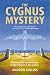 Books : The Cygnus Mystery: Unlocking the Ancient Secret of Life's Origins in the Cosmos