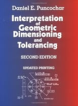 Interpretation of Geometric Dimensioning & Tolerancing Second Edition Interpretation of Geometric Dimensioning & Tolerancing Second Edition