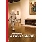 The Machine Project: A Field Guide to the Los Angeles County Museum of Art by Charlotte Cotton, Mark Allen, Joshua Beckman, and Jason Brown