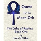 Quest for the Moon Orb (Orbs of Rathira) ~ Laura Jo Phillips