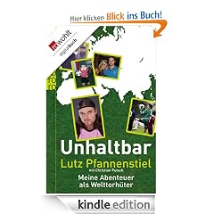 Unhaltbar: Meine Abenteuer als Welttorh�ter