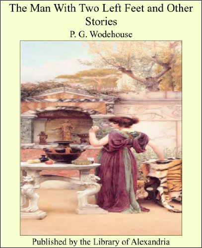 The Man With Two Left Feet and Other Stories (Jeeves & Wooster Series)