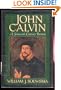 John Calvin: A Sixteenth-Century Portrait
