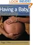Mothering Magazine's Having a Baby, Naturally: The Mothering Magazine Guide to Pregnancy and Childbirth