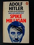 Adolf Hitler; my part in his downfall