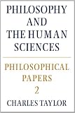 Philosophical Papers: Volume 2, Philosophy and the Human Sciences (Philosophical Papers (Cambridge)) (v. 2)