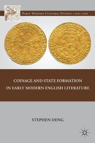 Coinage and State Formation in Early Modern English Literature (Early Modern Cultural Studies Series)