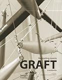 Graft in architecture : recreating spaces