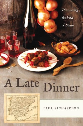 Picture of A Late Dinner: Discovering the Food of Spain (European Cuisine)